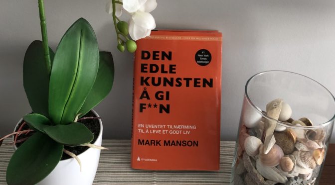 MARK MANSON Den edle kunsten å gi f n Utvikling og motivasjon i